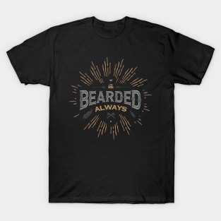 BE BEARDED ALWAYS T-Shirt